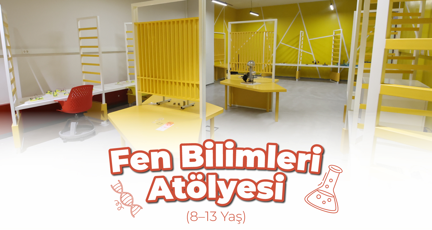 Fen Bilimleri Atölyesi