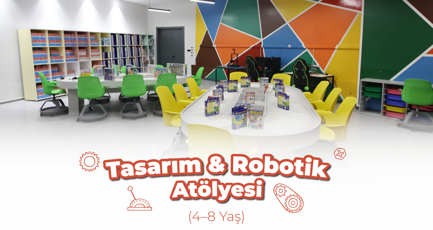 Tasarım ve Robotik Atölyesi